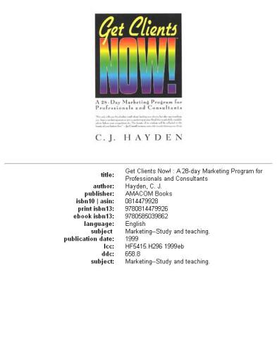 Get Clients Now!(TM): A 28-Day Marketing Program for Professionals and Consultants