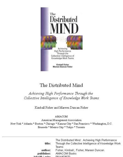 The Distributed Mind: Achieving High Performance Through the Collective Intelligence of Knowledge Work Teams