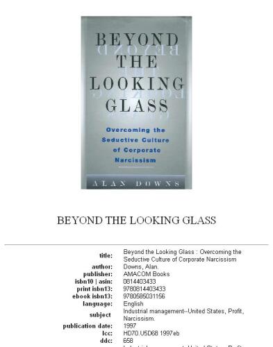Beyond the Looking Glass: Overcoming the Seductive Culture of Corporate Narcissism