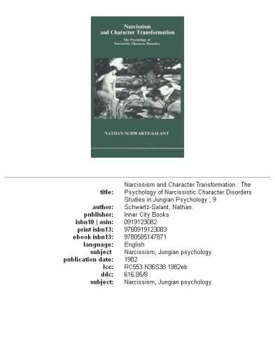 Narcissism and Character Transformation: The Psychology of Narcissistic Character Disorders