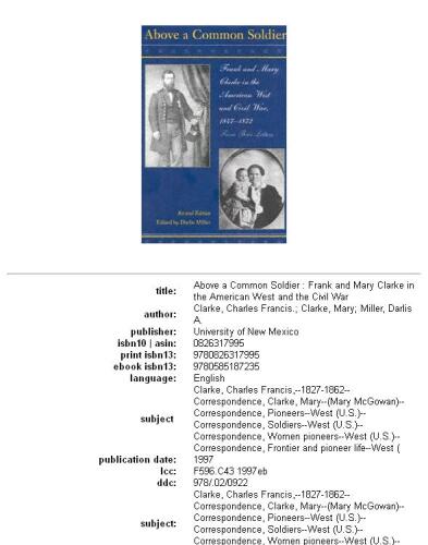 Above a Common Soldier: Frank and Mary Clarke in the American West and Civil War from Their Letters, 1847-1872