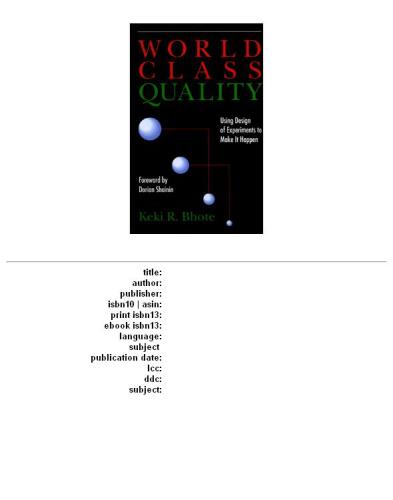 World Class Quality: Using Design of Experiments to Make It Happen