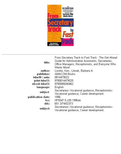 From Secretary Track to Fast Track: The Get Ahead Guide for Administrative Assistants, Secretaries, Office Managers, Receptionists, and Everyone Who Wants More