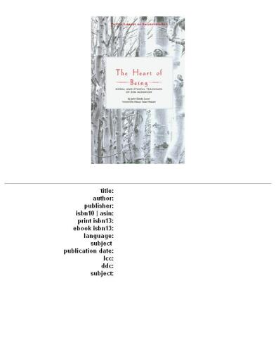 The Heart of Being: Moral and Ethical Teachings of Zen Buddhism