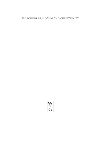 Preaching in Judaism and Christianity: Encounters and Developments from Biblical Times to Modernity (Studia Judaica 41)