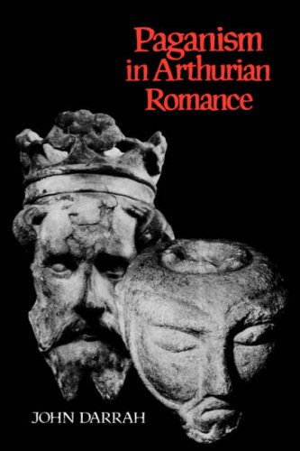 Paganism in Arthurian Romance (Religion & Mythology)