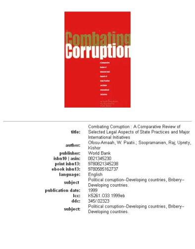 Combating Corruption: A Comparative Review of Selected Legal Aspects of State Practice and Major International Initiatives
