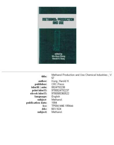 Methanol Production and Use (Chemical Industries, Volume 57)