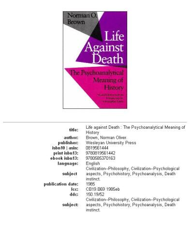 Life Against Death: The Psychoanalytical Meaning of History