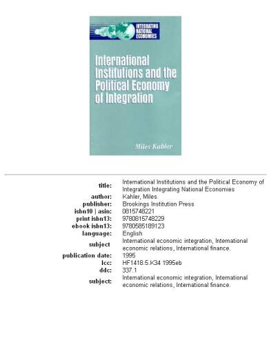 International Institutions and the Political Economy of Integration (Integrating National Economies)