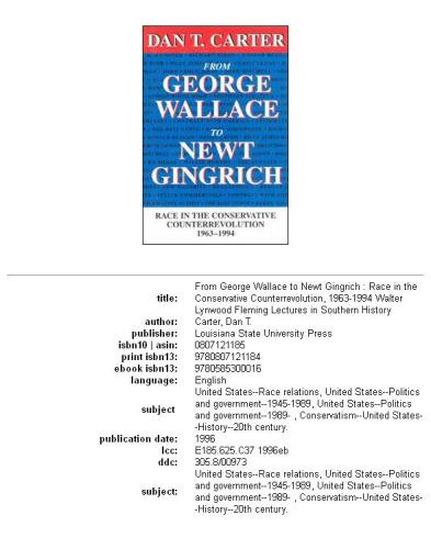 From George Wallace to Newt Gingrich: Race in the Conservative Counterrevolution, 1963-1994 (Walter Lynwood Fleming Lectures in Southern History)