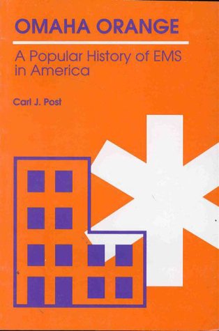 Omaha Orange: A Popular History of EMS in America