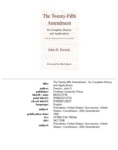 The Twenty-Fifth Amendment: Its Complete History and Application