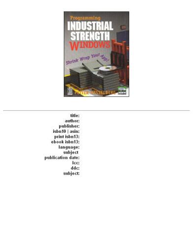 Programming Industrial Strength Windows: Shrink-Wrap Your App!