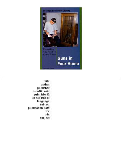 Everything You Need to Know About Guns in the Home (Need to Know Library)