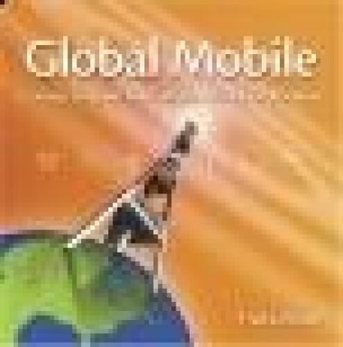 Global Mobile: Computing without Walls, without Wires, without Borders