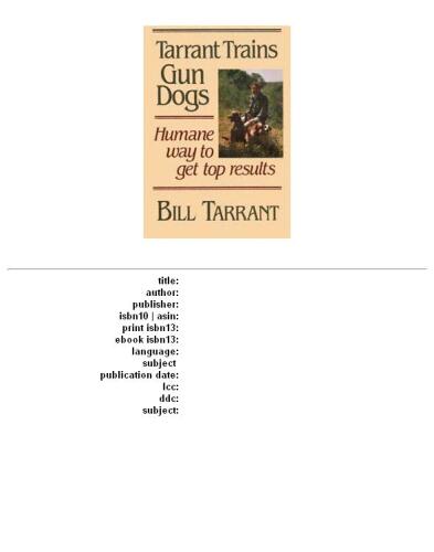 Tarrant Trains Gun Dogs: Humane Way to Get Top Results