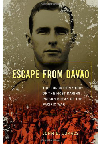 Escape From Davao: The Forgotten Story of the Most Daring Prison Break of the Pacific War