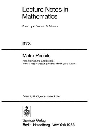 Matrix Pencils: Proceedings of a Conference Held at Pite Havsbad, Sweden, March 22–24, 1982