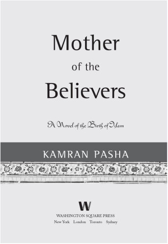 Mother of the Believers: A Novel of the Birth of Islam
