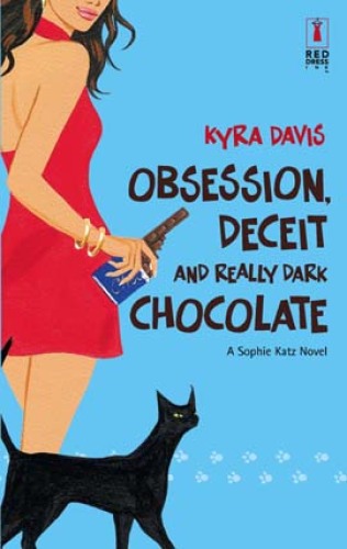 Obsession, Deceit and Really Dark Chocolate (Sophie Katz, Book 3)