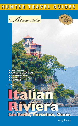 Adventure Guide to Italian Riviera: San Remo, Portofino & Genoa (Hunter Travel Guides)