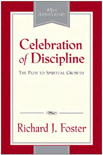 Celebration of Discipline: The Path to Spiritual Growth