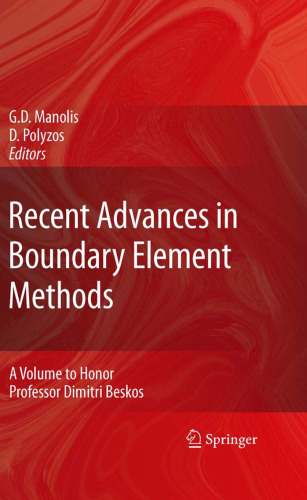 Recent Advances in Boundary Element Methods: A Volume to Honor Professor Dimitri Beskos