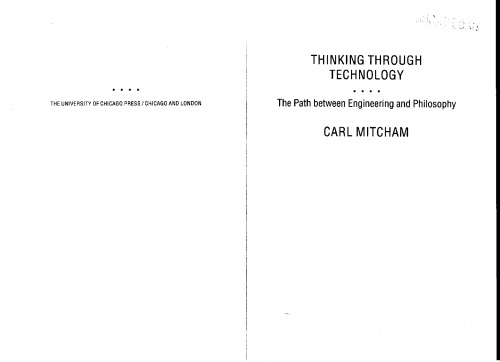 Thinking through Technology: The Path between Engineering and Philosophy