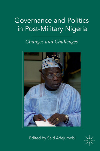 Governance and Politics in Post-Military Nigeria: Changes and Challenges