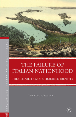 The Failure of Italian Nationhood: The Geopolitics of a Troubled Identity