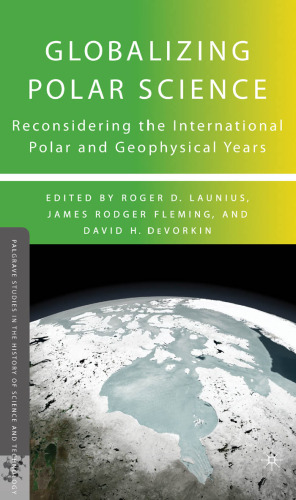 Globalizing Polar Science: Reconsidering the International Polar and Geophysical Years
