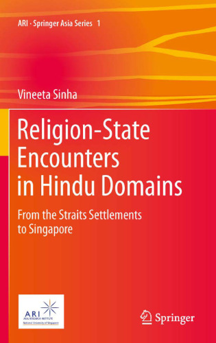 Religion-State Encounters in Hindu Domains: From the Straits Settlements to Singapore