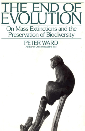 The End of Evolution: On Mass Extinctions and the Preservation of Biodiversity