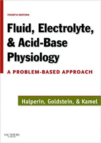 Fluid, Electrolyte and Acid-Base Physiology: A Problem-Based Approach, Fourth Edition