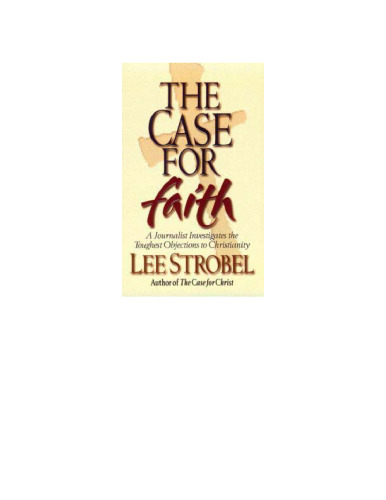 The Case for Faith: A Journalist Investigates the Toughest Objections to Christianity  Writing & Journalism 