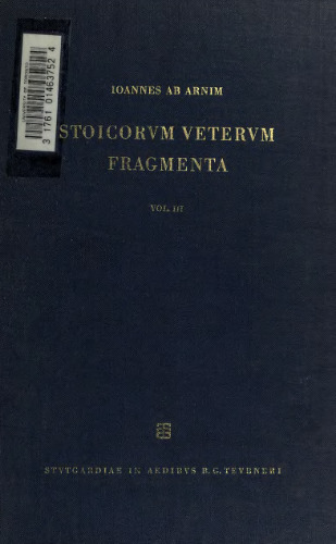 Stoicorum veterum fragmenta, volume III: Chrysippi fragmenta moralia. Fragmenta successorum Chrysippi