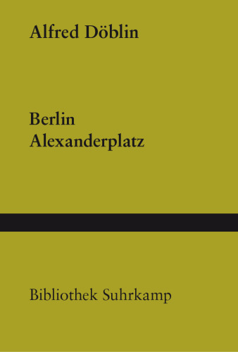 Berlin Alexanderplatz. Die Geschichte vom Franz Biberkopf