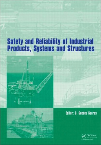 Safety and Reliability of Industrial Products, Systems and Structures