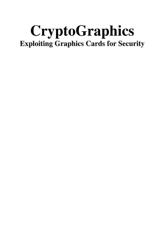CryptoGraphics: Exploiting Graphics Cards for Security