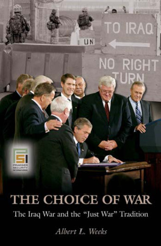 The choice of war: the Iraq War and the just war tradition