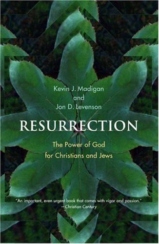 Resurrection: The Power of God for Christians and Jews