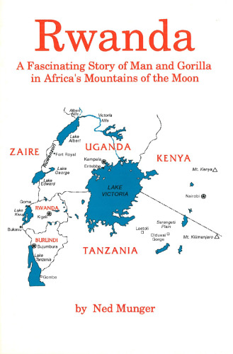 Rwanda, A Fascinating Story of Man and Gorilla