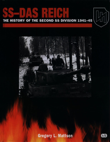 SS-Das Reich: The History of the Second SS Division 1941-45