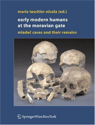 Early Modern Humans at the Moravian Gate: The Mladec Caves and their Remains
