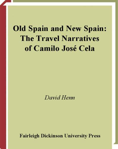 Old Spain and New Spain: The Travel Narratives of Camilo Jose Cela