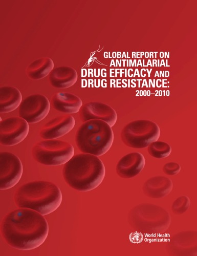 Global report on antimalarial efficacy and drug resistance: 2000-2010