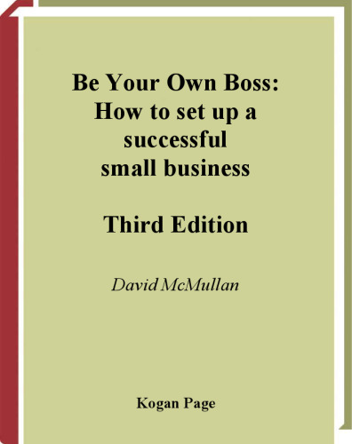 Be Your Own Boss: How to Set Up Your Own Business, 3rd Edition