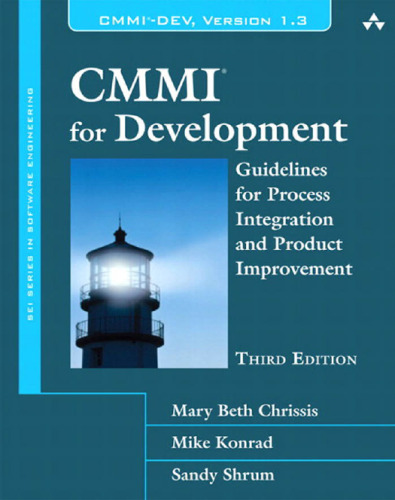 CMMI for Development®: Guidelines for Process Integration and Product Improvement (3rd Edition) (SEI Series in Software Engineering)