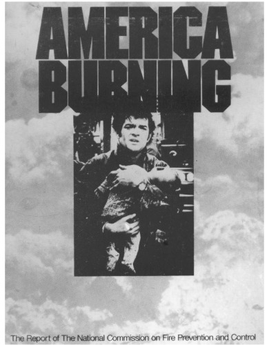America Burning: The Report of the National Commission on Fire Prevention and Control